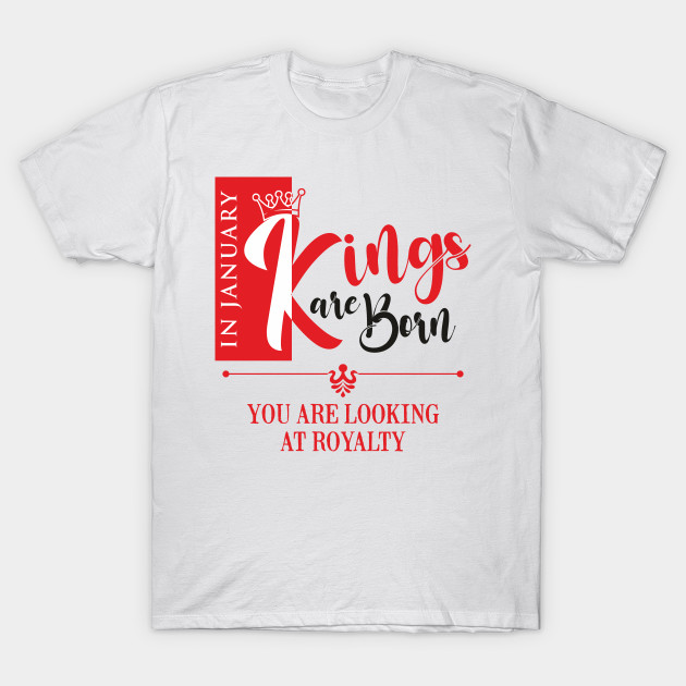 January Birthday King by DistinctApparel